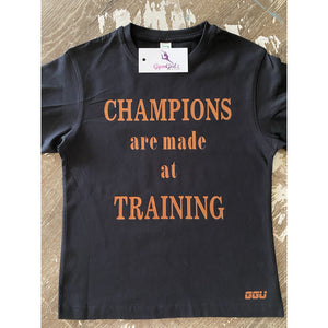 Black T-Shirt with Brinze foil print. The print read Champions are made at training. 