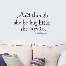 And Though She be But little, she is fierce wall sticker