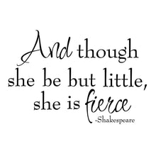 And Though She be But little, she is fierce wall sticker